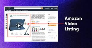 Utilizing Video Content to Enhance Product Listings on Amazon